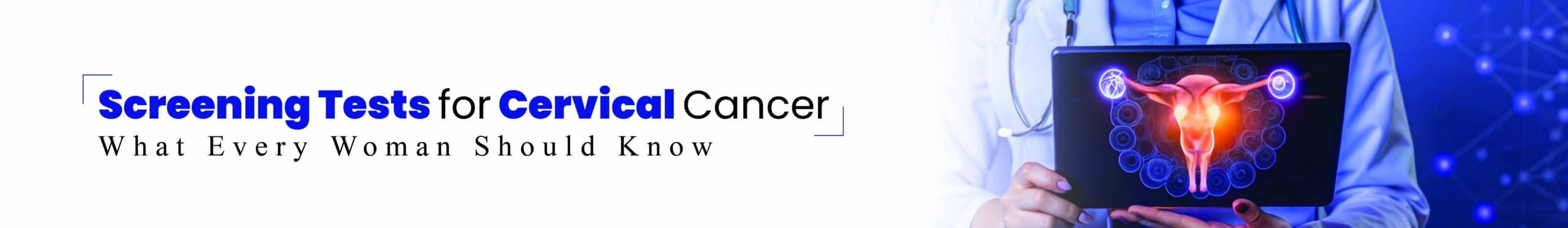 Screening Tests for Cervical Cancer